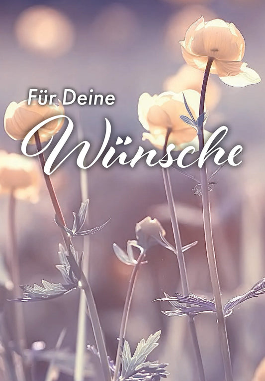 Für deine Wünsche - Blumen